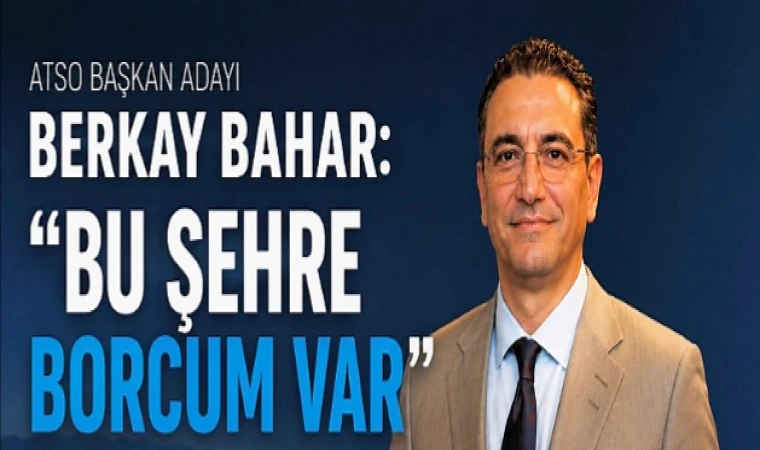 ATSO DA BERKAY BAHAR DÖNEMİ BAŞLADI