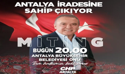 ANTALYA İRADESİNE SAHİP ÇIKIYOR MİTİNGLERİ BAŞLIYOR 