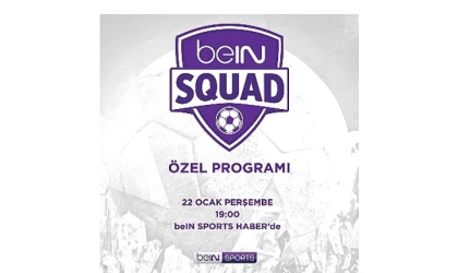 beIN SQUAD 7. Bölümüyle beIN SPORTS HABER’de