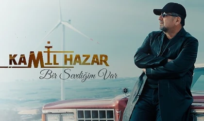 Kamil Hazar’dan aşka seslenen yeni şarkı: ’Bir Sevdiğim Var’